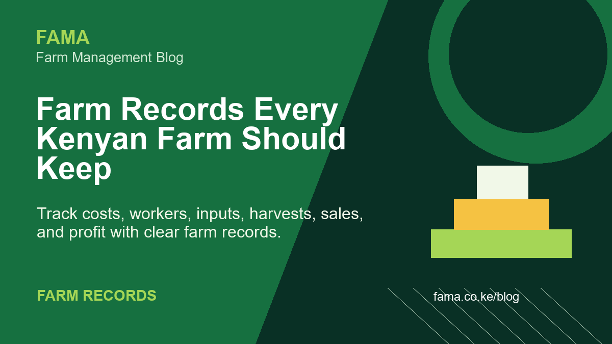 Farm Records Every Kenyan Farm Should Keep - FAMA farm management flyer